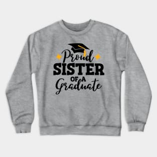 Proud sister of a graduate; graduation; graduating; graduate; senior; student; high school; seniors; class of; class of 2024; senior 2024; graduation party; parents; proud; sister; proud sister; proud family; high school; school; Crewneck Sweatshirt